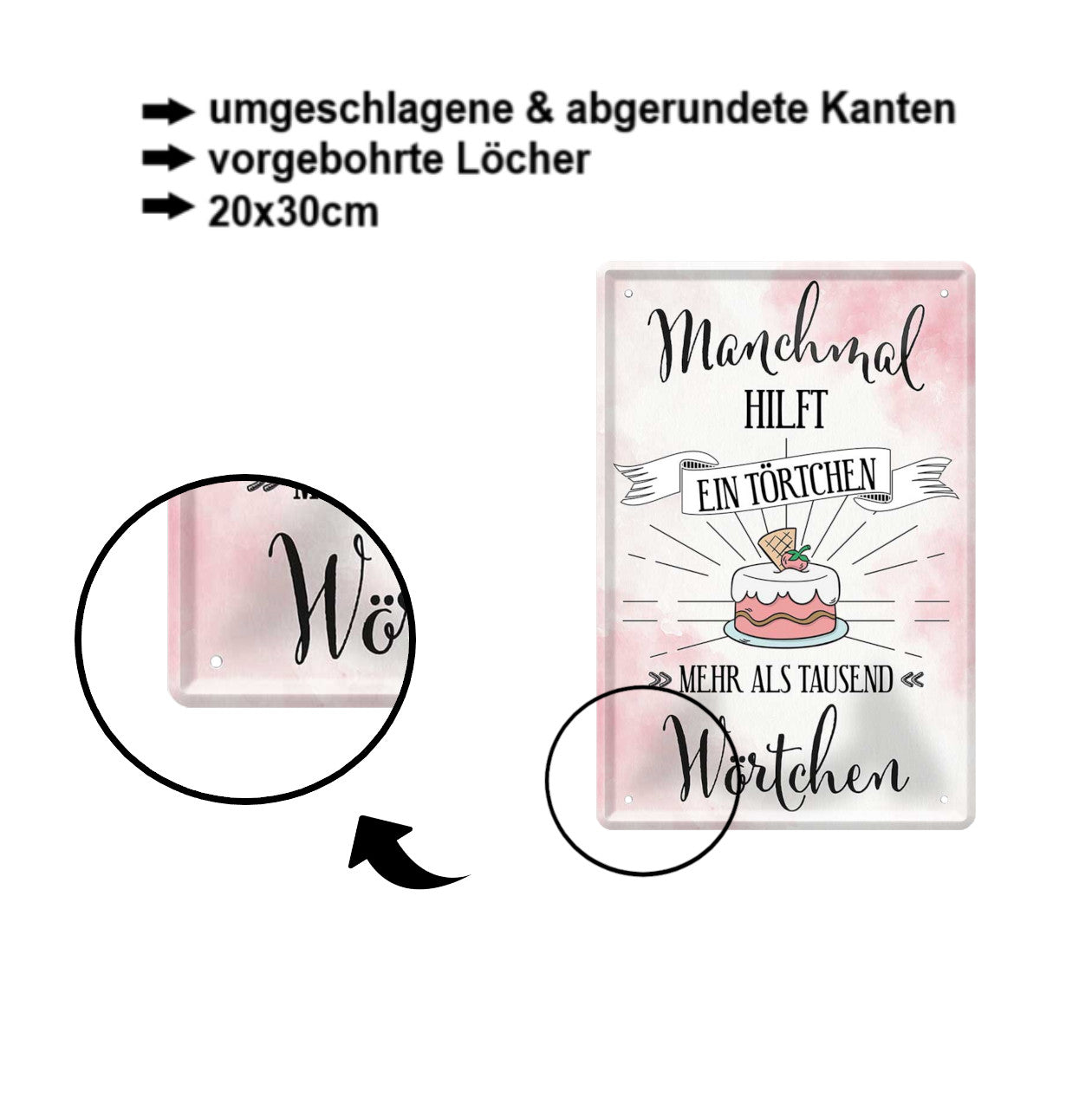 Blechschild ''Manchmal hilft ein Törtchen'' 20x30cm