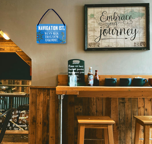 Blechschild ''Navigation ist, wenn man trotzdem ankommt'' 18x12cm