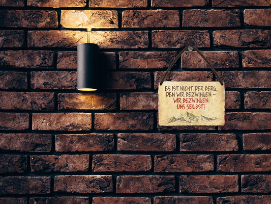Blechschild ''Es ist nicht der Berg.. wir bezwingen uns selbst'' 18x12cm