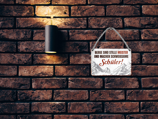Blechschild ''Berge sind stille Meister.. Schüler'' 18x12cm
