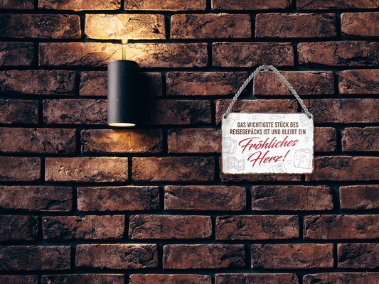 Blechschild ''Das wichtigste Stück des Reisegepäcks.. fröhliches Herz'' 18x12cm