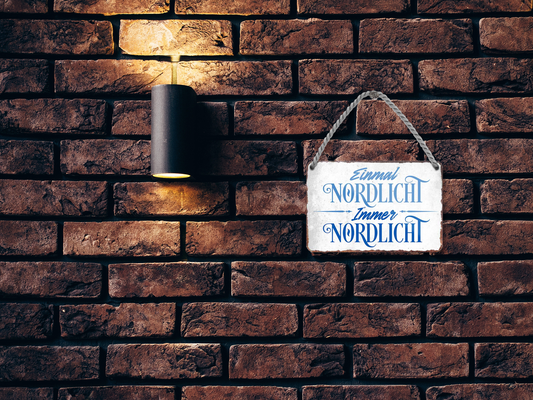 Blechschild ''Einmal Nordlicht, immer Nordlicht (blau weiß)'' 18x12cm