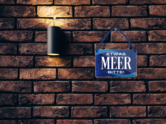 Blechschild ''Etwas Meer bitte'' 18x12cm