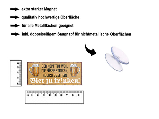 Magnet ''Der Kopf tut weh Füsse stinken höchste Zeit Bier trinken'' 9,3x4cm