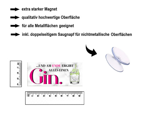 Magnet ''und am Ende ergibt alles Gin (ohne Flasche)'' 9,3x4cm