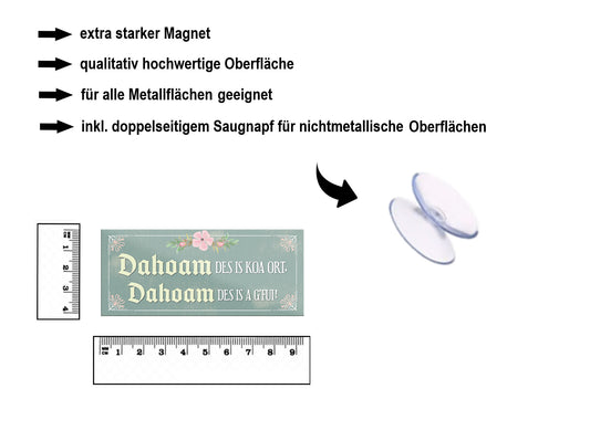 Magnet ''Dohaom des is koa ort, Dahoam des is a G'Fui'' 9,3x4cm
