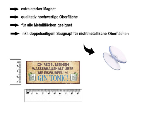 Magnet ''Ich regel meinen Wasserhaushalt über Gin'' 9,3x4cm