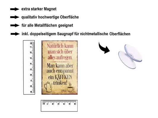 Magnet ''Natürlich kann man sich aufregen Käffken'' 9x6x0,3cm
