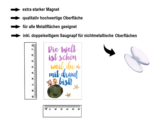 Magnet ''Die Welt ist schön weil du mit drauf bist'' 9x6x0,3cm