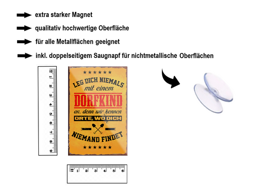 Magnet ''Leg dich niemals mit einem Dorfkind an'' 9x6x0,3cm