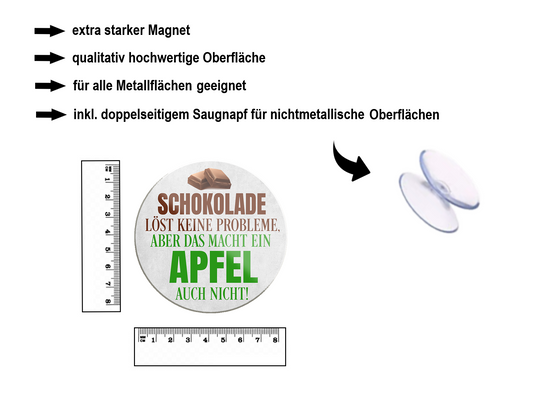 Magnet ''Schokolade löst keine Probleme, Apfel auch nicht'' 8x8x0,3cm