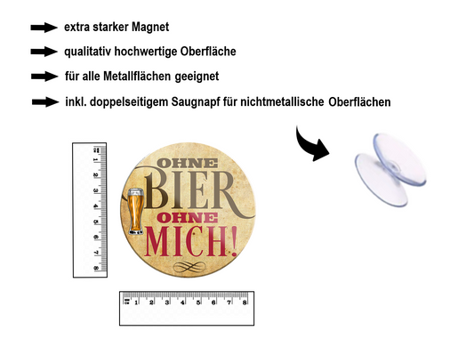 Magnet ''Ohne Bier ohne Mich'' 8x8x0,3cm