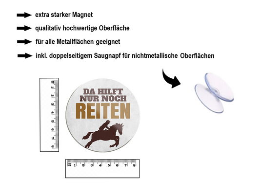 Magnet ''Da hilft nur noch Reiten'' 8x8x0,3cm