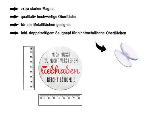 Magnet ''Mich musst du nicht verstehen Liebhaben'' 8x8x0,3cm