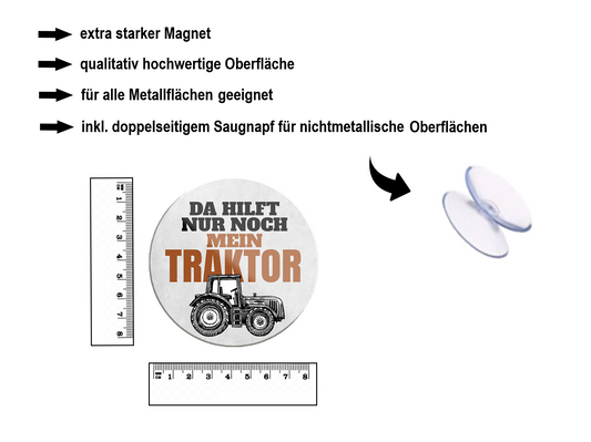 Magnet ''Da hilft nur noch mein Traktor'' 8x8x0,3cm