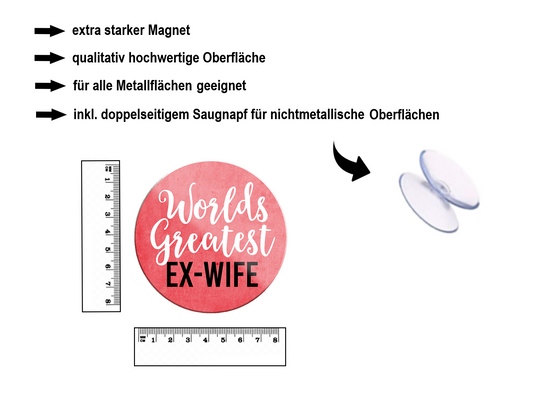 Magnet ''Worlds Greatest Ex-Wife'' 8x8x0,3cm