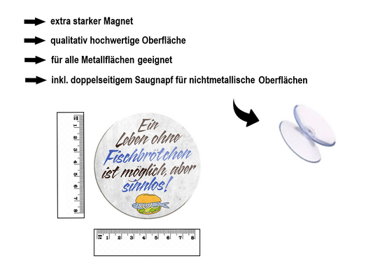 Magnet ''Ein Leben ohne Fischbrötchen ist sinnlos'' 8x8x0,3cm