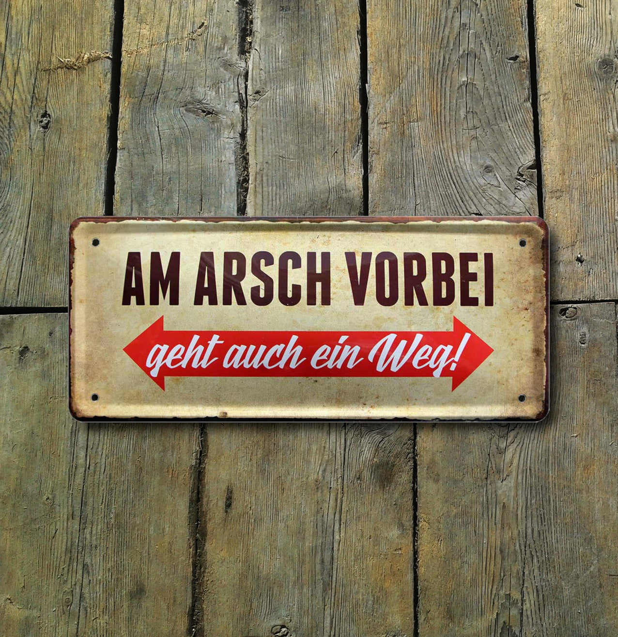 Blechschild ''Am Arsch vorbei geht auch ein Weg (braun)'' 28x12cm