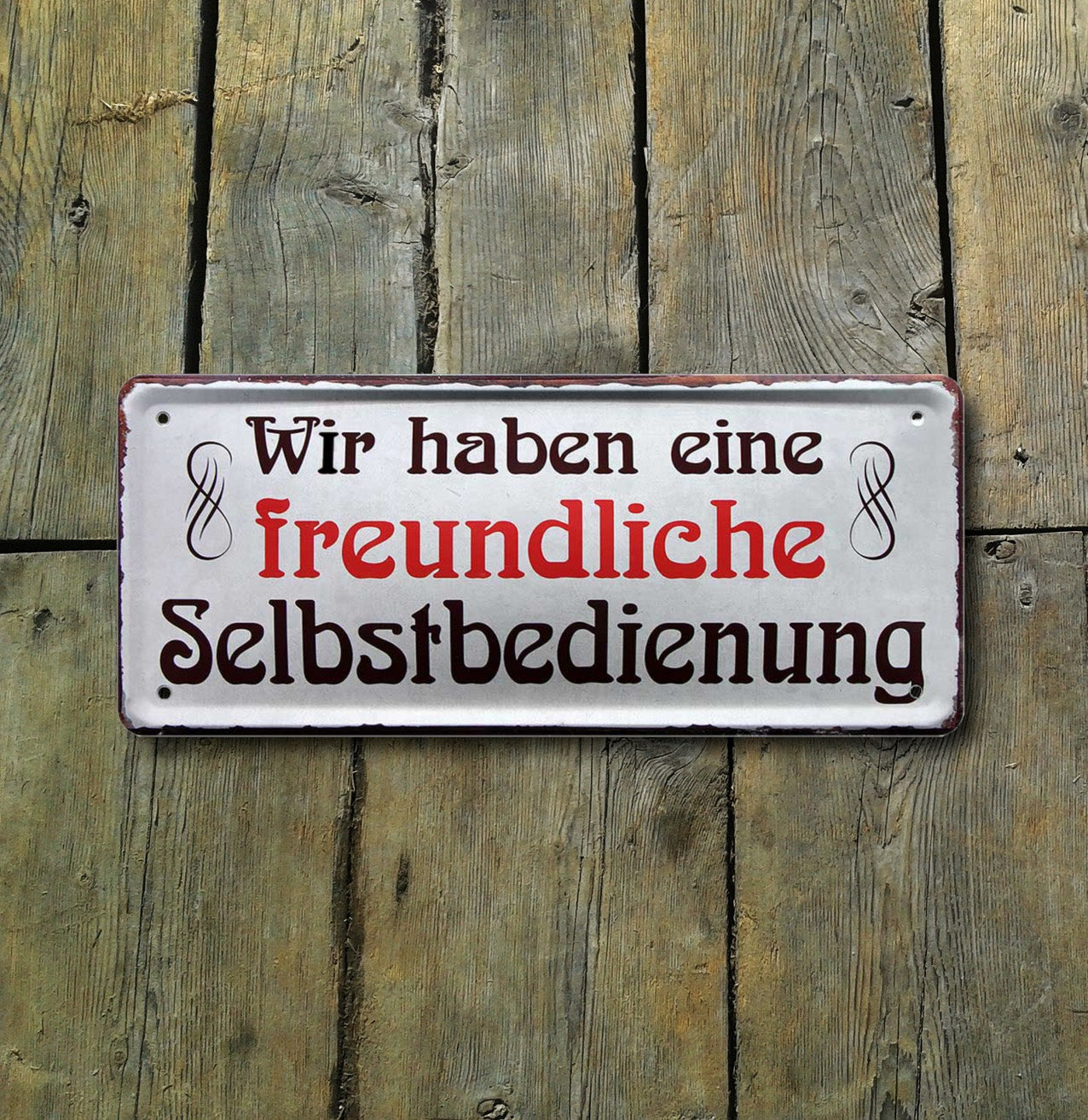 Blechschild ''Wir haben eine freundliche Selbstbedienung'' 28x12cm