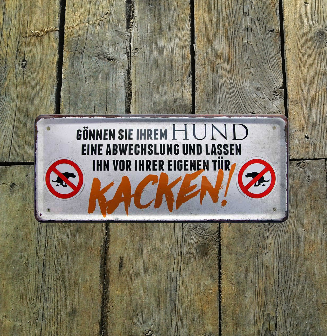Blechschild ''Gönnen sie ihrem Hund Abwechslung und lassen Kacken'' 28x12cm