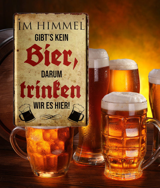 Blechschild ''Im Himmel gibts kein Bier'' 20x30cm