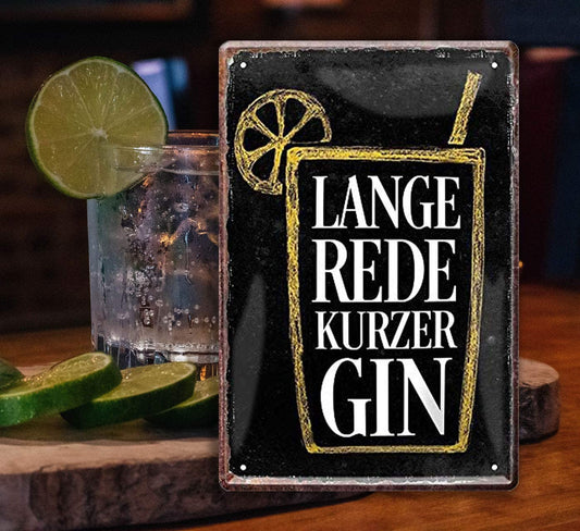Blechschild ''Lange Rede kurzer Gin (schwarzer Hintergrund)'' 20x30cm