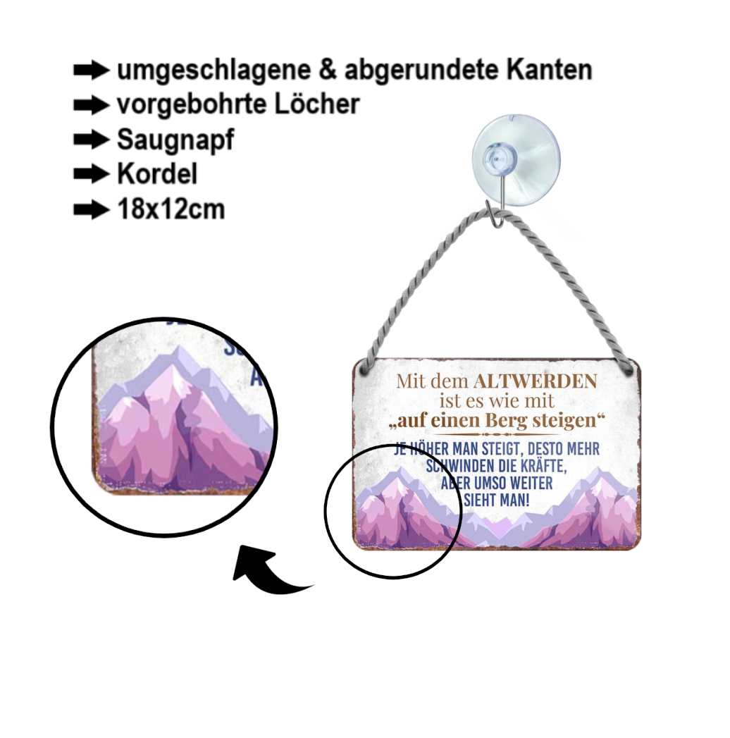 Blechschild ''Mit dem ALTWERDEN.. auf einen Berg steigen'' 18x12cm