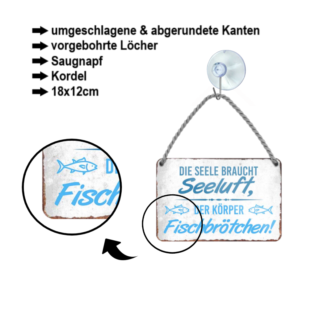 Blechschild ''Die Seele braucht Seeluft. Der Körper Fischbrötchen'' 18x12cm