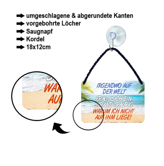 Blechschild ''Irgendwo auf der Welt fragt sich ein Strand'' 18x12cm