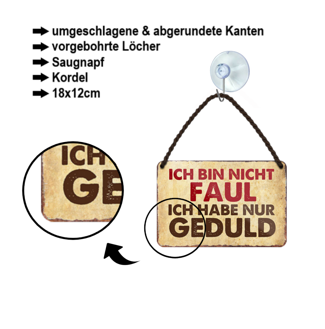 Blechschild ''Ich bin nicht faul, ich habe nur Geduld'' 18x12cm