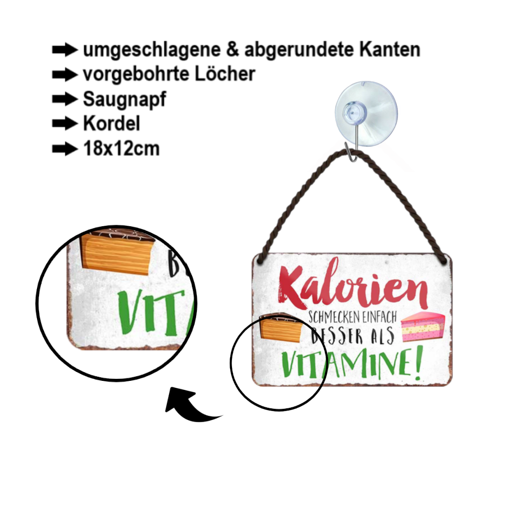 Blechschild ''Kalorien schmecken einfach besser als Vitamine'' 18x12cm