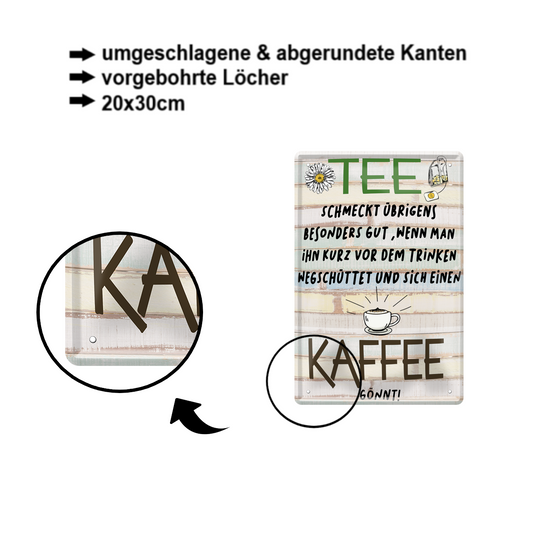 Blechschild ''Tee schmeckt... Kaffee gönnt'' 20x30cm