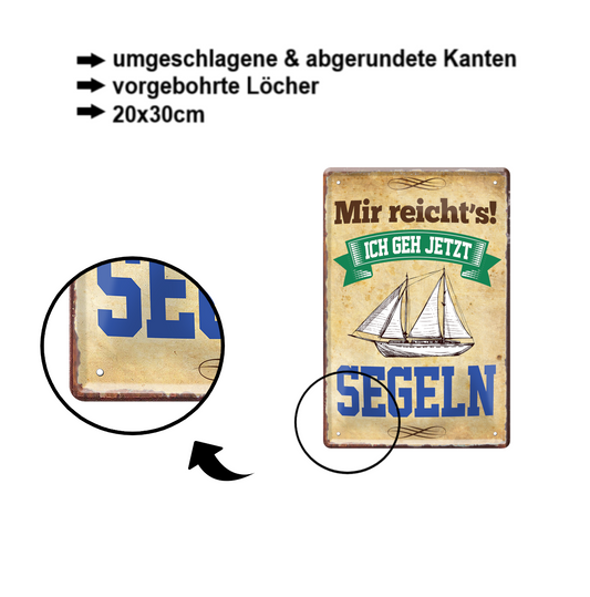 Blechschild ''Mir reicht`s Segeln'' 20x30cm