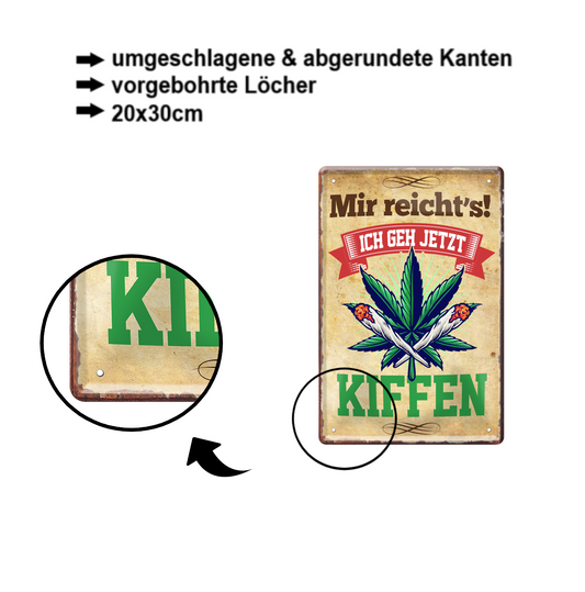 Blechschild ''Mir reicht`s Kiffen'' 20x30cm