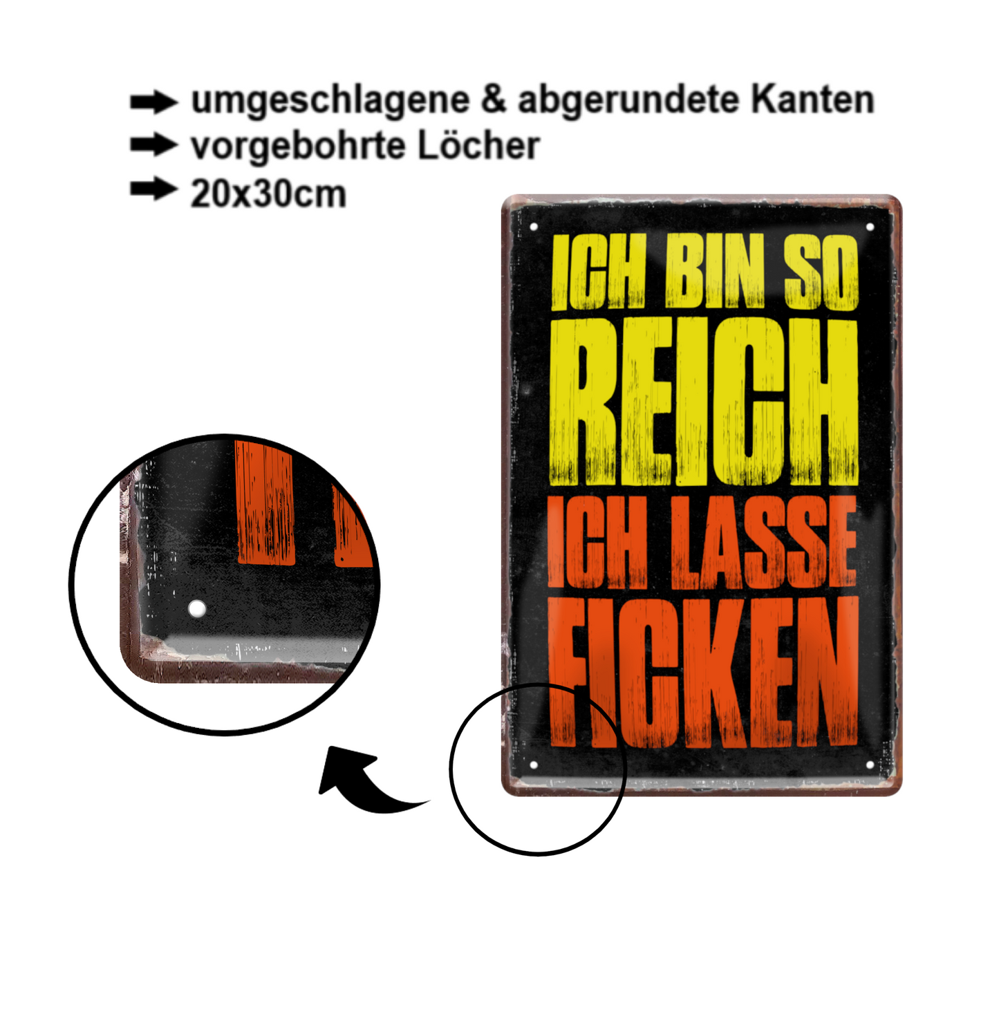 Blechschild ''Ich bin so reich, ich lasse ficken'' 20x30cm