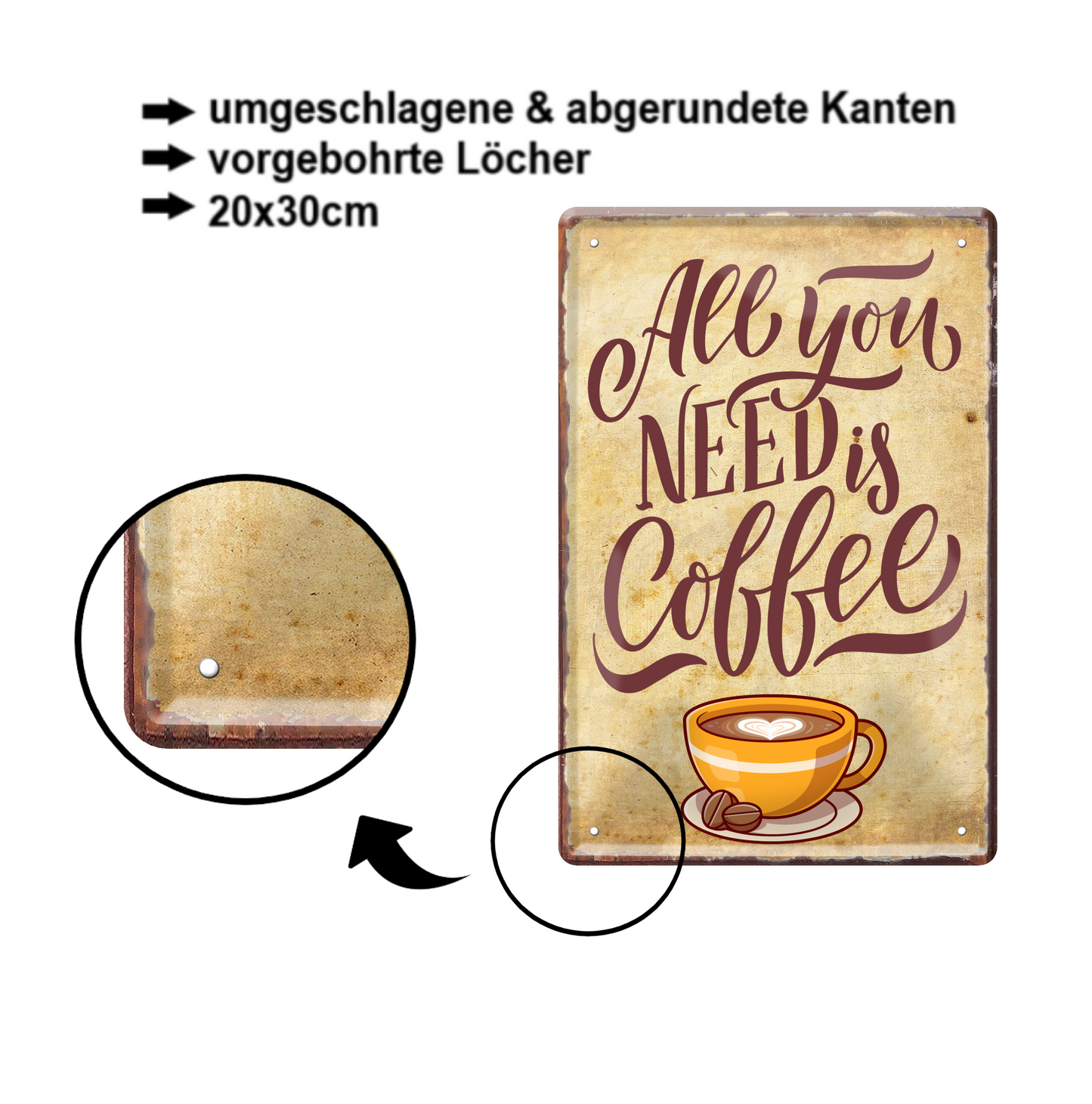 Blechschild ''All you need is coffee'' 20x30cm