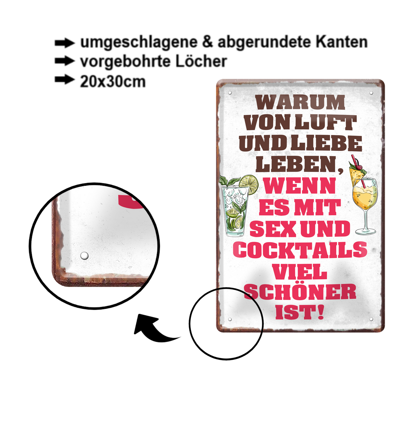 Blechschild ''Warum von Luft und liebe leben Cocktails'' 20x30cm