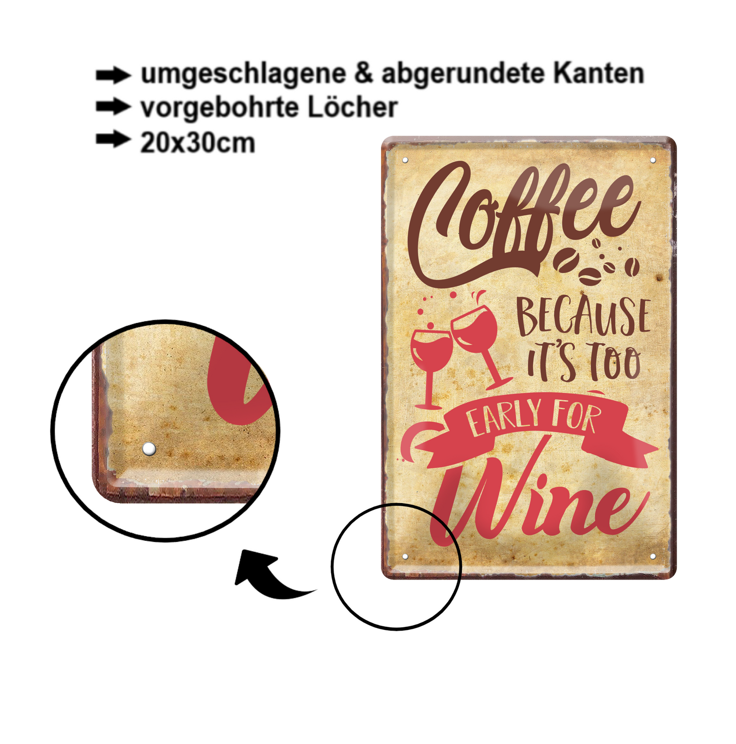 Blechschild ''Coffee because it's too early for wine'' 20x30cm