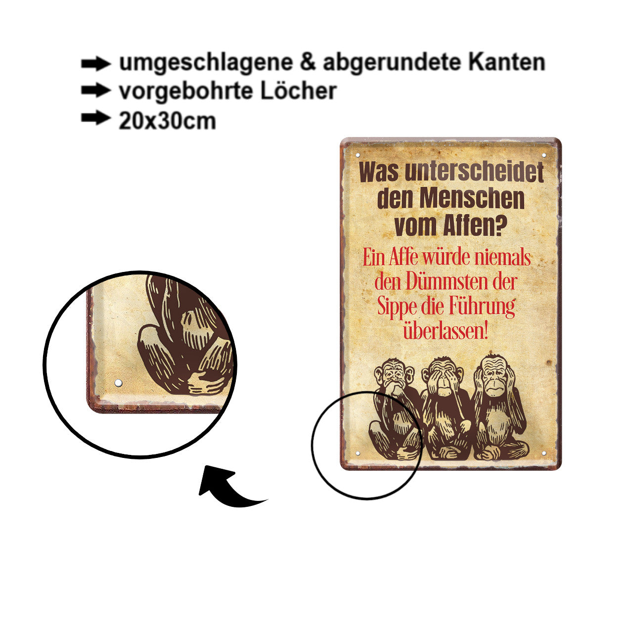 Blechschild ''Was unterscheidet den Menschen vom Affen'' 20x30cm