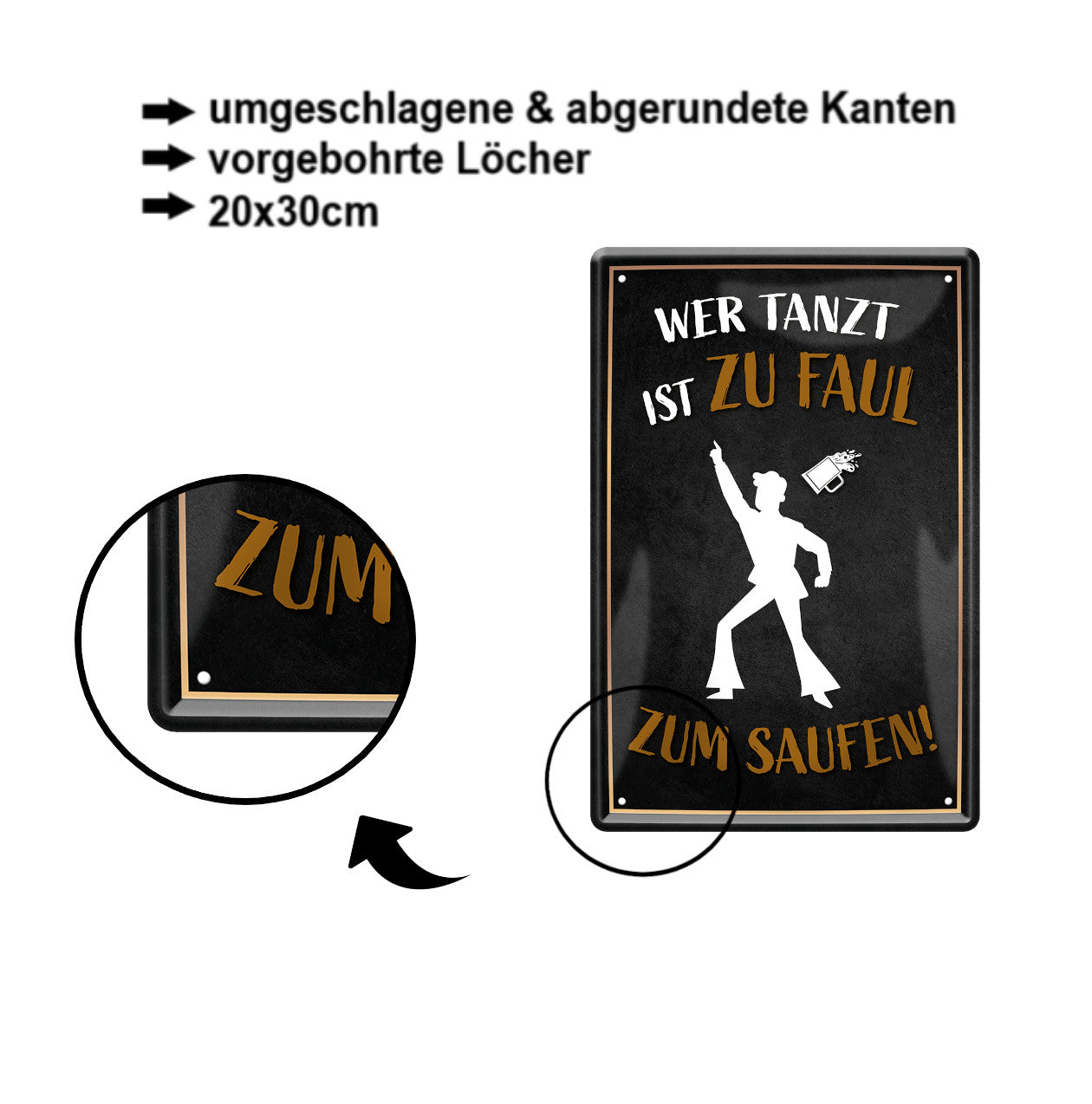 Blechschild ''Wer tanzt ist zu faul zum saufen'' 20x30cm