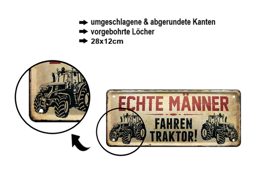 Blechschild ''Echte Männer fahren Traktor'' 28x12cm