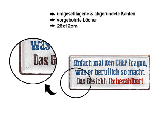 Blechschild ''Einfach man den Chef fragen, was er beruflich macht'' 28x12cm