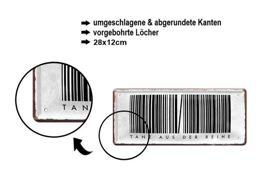 Blechschild ''Tanz aus der Rreihe (Barcode)'' 28x12cm