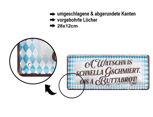 Blechschild ''A Watschn is schnella Geschmiert, ois a Buttabrot'' 28x12cm