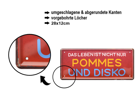 Blechschild ''Das Leben ist nicht nur Pommes und Disko'' 28x12cm