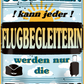 4252024251371		 ''Studieren kann jeder Flugbegleiterin'' Schilderstore24 Blechschilder sind perfekt als Geschenk zu Weihnachten, Geburtstage, Feiern, Partys, Grillabende, Namenstag, Feiertag, Mädelsabend, Hochzeit. Jederzeit stilvoll im Wohnzimmer, Partykeller, Garage, Praxis, Büro, Café, Hauseingang Büro Chef Angestellter Arbeit Job Arbeitsplatz Alltag Beruf Ausbildung