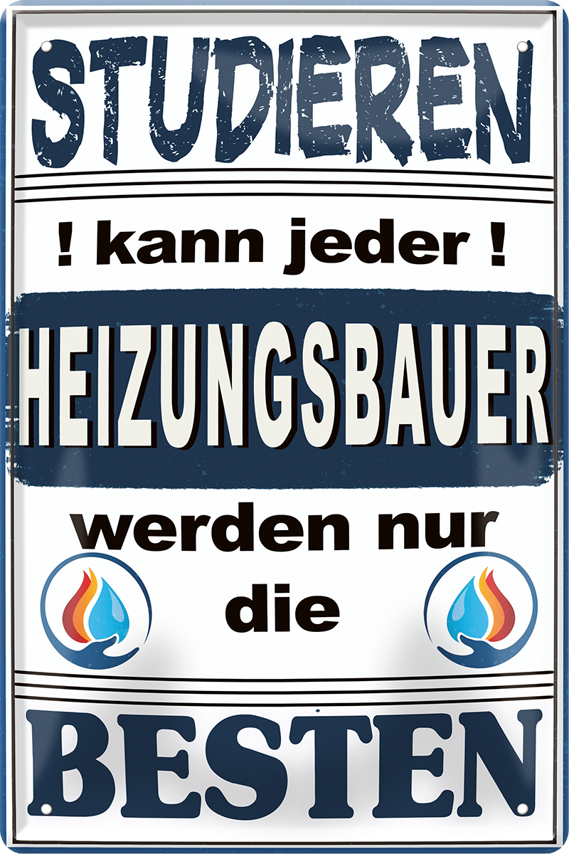 4252024251500		 ''Studieren kann jeder Heizungsbauer (3 flammen)'' Schilderstore24 Blechschilder sind perfekt als Geschenk zu Weihnachten, Geburtstage, Feiern, Partys, Grillabende, Namenstag, Feiertag, Mädelsabend, Hochzeit. Jederzeit stilvoll im Wohnzimmer, Partykeller, Garage, Praxis, Büro,Architekt Hauseingang Handwerk Baustelle Arbeit Bau werkeln baustelle handwerker bauarbeiter