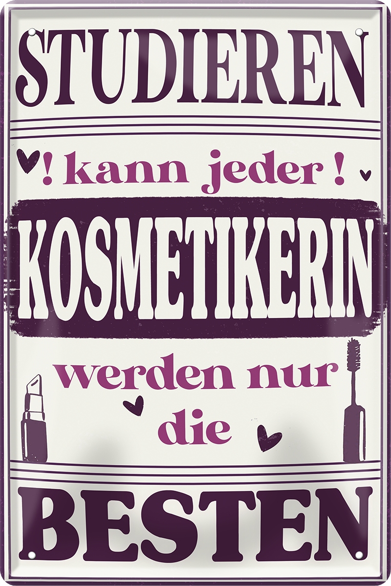 4252024251340		 ''Studieren kann jeder Kosmetikerin (lippenstift)'' Schilderstore24 Blechschilder sind perfekt als Geschenk zu Weihnachten, Geburtstage, Feiern, Partys, Grillabende, Namenstag, Feiertag, Mädelsabend, Hochzeit. Jederzeit stilvoll im Wohnzimmer, Partykeller, Garage, Praxis, Büro, Café, Hauseingang Friseur Tattoo Schönheit Haare Haut Barber tattowierer hautschmuck piercing schminke