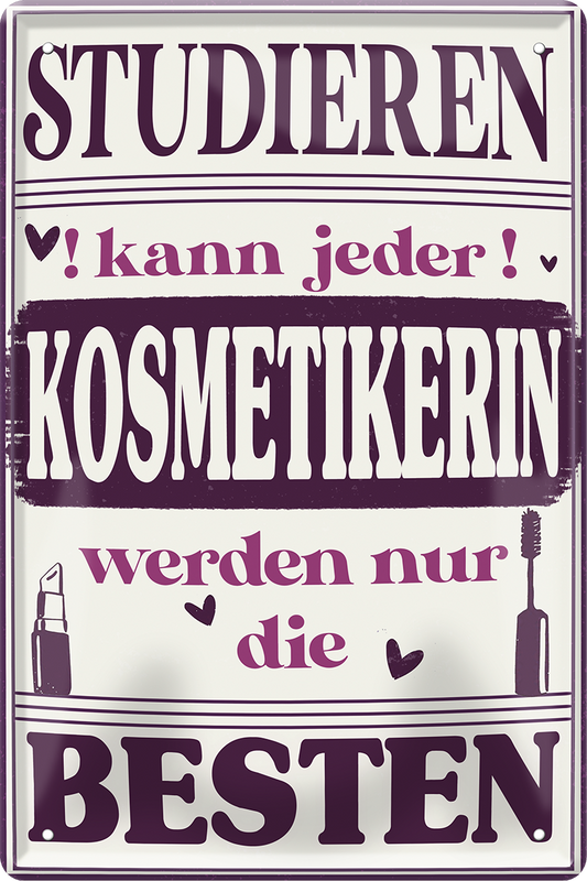 4252024251340		 ''Studieren kann jeder Kosmetikerin (lippenstift)'' Schilderstore24 Blechschilder sind perfekt als Geschenk zu Weihnachten, Geburtstage, Feiern, Partys, Grillabende, Namenstag, Feiertag, Mädelsabend, Hochzeit. Jederzeit stilvoll im Wohnzimmer, Partykeller, Garage, Praxis, Büro, Café, Hauseingang Friseur Tattoo Schönheit Haare Haut Barber tattowierer hautschmuck piercing schminke