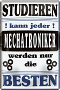 4252024251562		 ''Studieren kann jeder Mechatroniker'' Schilderstore24 Blechschilder sind perfekt als Geschenk zu Weihnachten, Geburtstage, Feiern, Partys, Grillabende, Namenstag, Feiertag, Mädelsabend, Hochzeit. Jederzeit stilvoll im Wohnzimmer, Partykeller, Garage, Praxis, Büro, Café, Hauseingang Mechaniker Auto Motorrad Werkstatt auto lkw brummi tüfteln schrauber